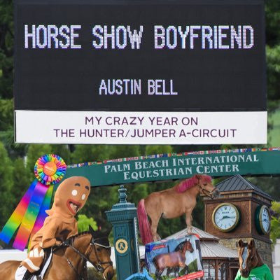 Not All Heroes Wear Capes: Horseshow Boyfriend Austin Bell